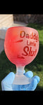 Daddy's little slut goblet